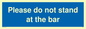 MP6286: Please do not stand at the bar
