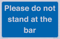MP6286: Please do not stand at the bar