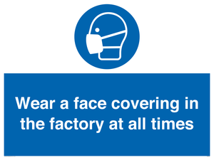 MP6296: Wear a face covering in the factory at all times