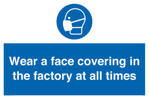 MP6296: Wear a face covering in the factory at all times