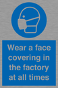 MP6296: Wear a face covering in the factory at all times