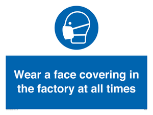 MP6296: Wear a face covering in the factory at all times