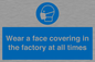 MP6296: Wear a face covering in the factory at all times