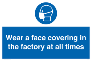 MP6296: Wear a face covering in the factory at all times