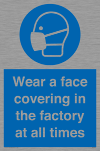MP6296: Wear a face covering in the factory at all times