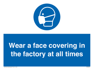 MP6296: Wear a face covering in the factory at all times