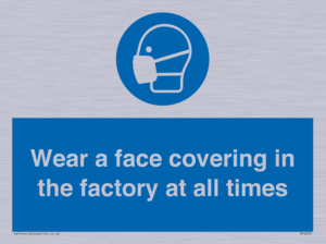 MP6296: Wear a face covering in the factory at all times