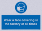 MP6296: Wear a face covering in the factory at all times