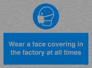 MP6296: Wear a face covering in the factory at all times