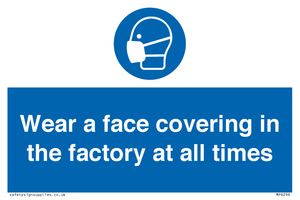 MP6296: Wear a face covering in the factory at all times