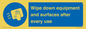 MP6297: Wipe down equipment and surfaces after every use