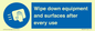 MP6297: Wipe down equipment and surfaces after every use