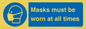 MP6307: Masks must be worn at all times