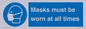 MP6307: Masks must be worn at all times
