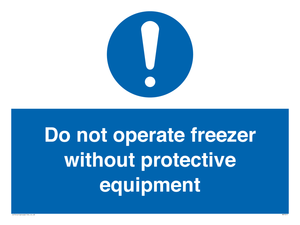 MP7011: Do not operate freezer without protective equipment