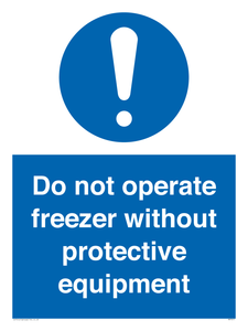 MP7011: Do not operate freezer without protective equipment