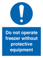 MP7011: Do not operate freezer without protective equipment