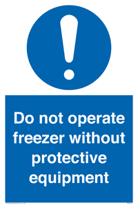 MP7011: Do not operate freezer without protective equipment