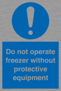 MP7011: Do not operate freezer without protective equipment