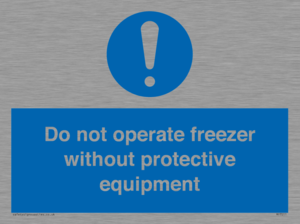 MP7011: Do not operate freezer without protective equipment