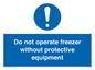 MP7011: Do not operate freezer without protective equipment