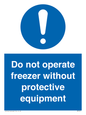 MP7011: Do not operate freezer without protective equipment