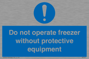 MP7011: Do not operate freezer without protective equipment