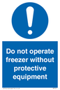 MP7011: Do not operate freezer without protective equipment