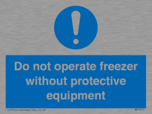 MP7011: Do not operate freezer without protective equipment
