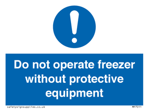 MP7011: Do not operate freezer without protective equipment