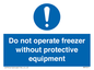MP7011: Do not operate freezer without protective equipment