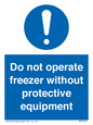 MP7011: Do not operate freezer without protective equipment