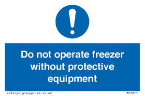 MP7011: Do not operate freezer without protective equipment