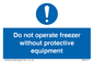MP7011: Do not operate freezer without protective equipment