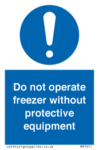 MP7011: Do not operate freezer without protective equipment