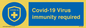 MP7036: Covid-19 Virus immunity required