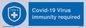 MP7036: Covid-19 Virus immunity required