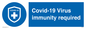 MP7036: Covid-19 Virus immunity required