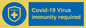 MP7036: Covid-19 Virus immunity required