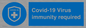 MP7036: Covid-19 Virus immunity required