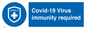 MP7036: Covid-19 Virus immunity required