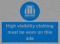 MP7269: High visibility clothing must be worn on this site