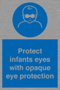 MP7516: Protect infants eyes with opaque eye protection