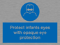 MP7516: Protect infants eyes with opaque eye protection