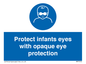 MP7516: Protect infants eyes with opaque eye protection
