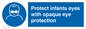MP7516: Protect infants eyes with opaque eye protection