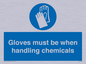 MP7544: Gloves must be when handling chemicals
