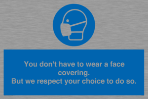 MP7558: You don't have to wear a face covering  But we respect your choice to do so