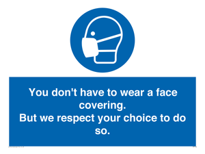 MP7558: You don't have to wear a face covering  But we respect your choice to do so