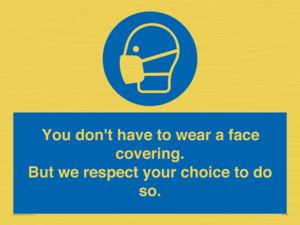 MP7558: You don't have to wear a face covering  But we respect your choice to do so